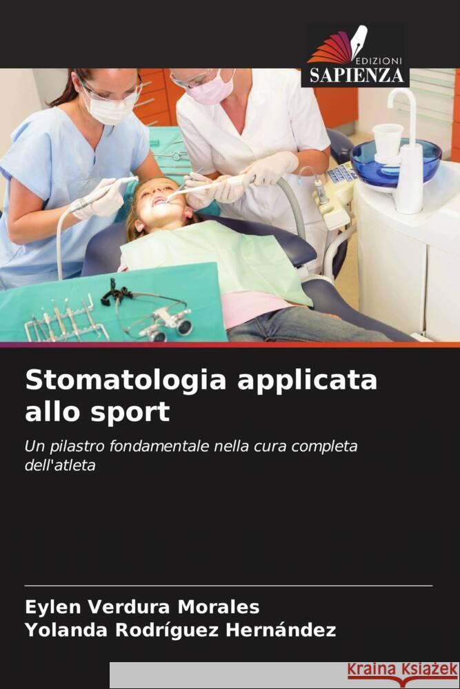 Stomatologia applicata allo sport Eylen Verdura Morales Yolanda Rodr?guez Hern?ndez 9786206903314