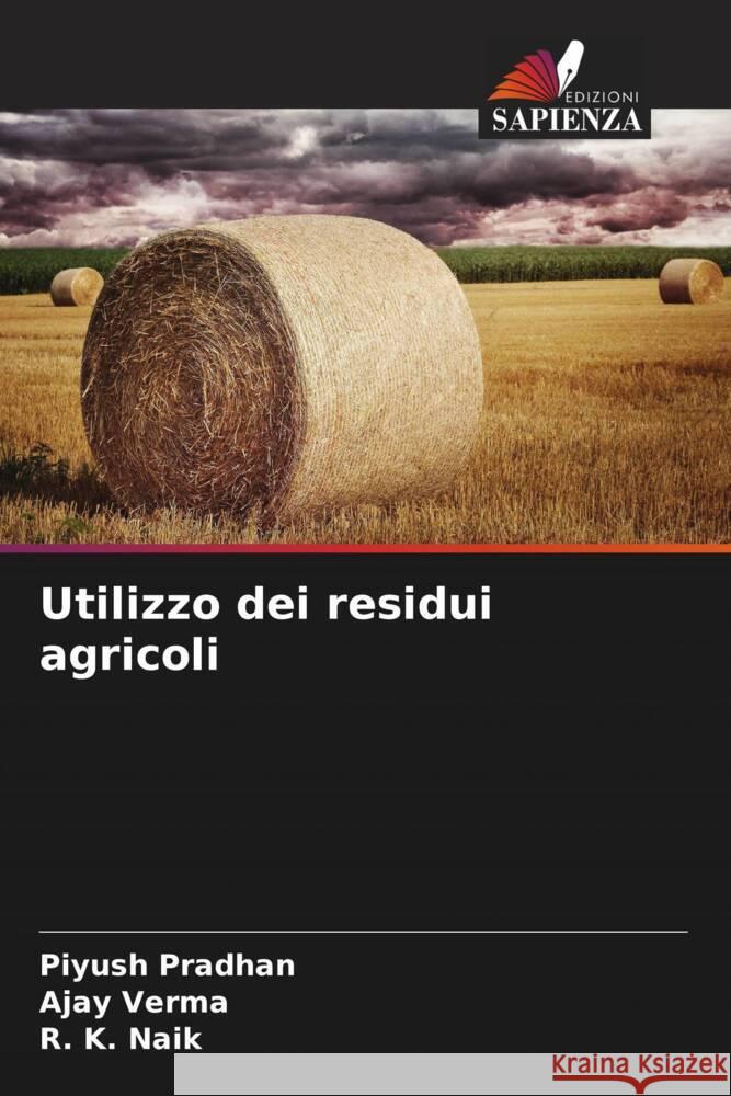 Utilizzo dei residui agricoli Piyush Pradhan Ajay Verma R. K. Naik 9786206903413