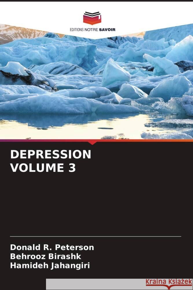 Depression Volume 3 Donald R. Peterson Behrooz Birashk Hamideh Jahangiri 9786206903901