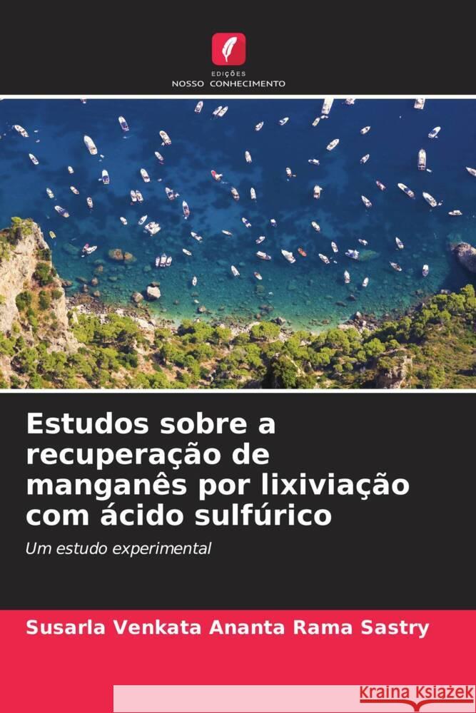 Estudos sobre a recupera??o de mangan?s por lixivia??o com ?cido sulf?rico Susarla Venkata Ananta Rama Sastry 9786206904526