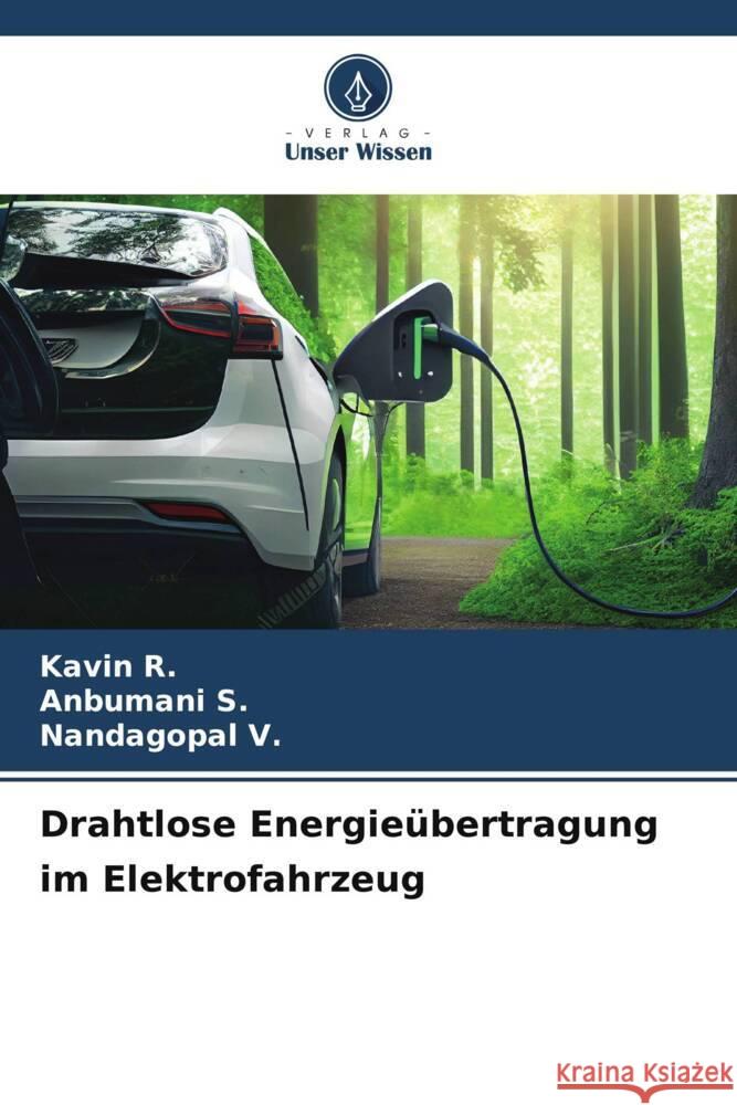 Drahtlose Energieübertragung im Elektrofahrzeug R., Kavin, S., Anbumani, V., Nandagopal 9786206905530