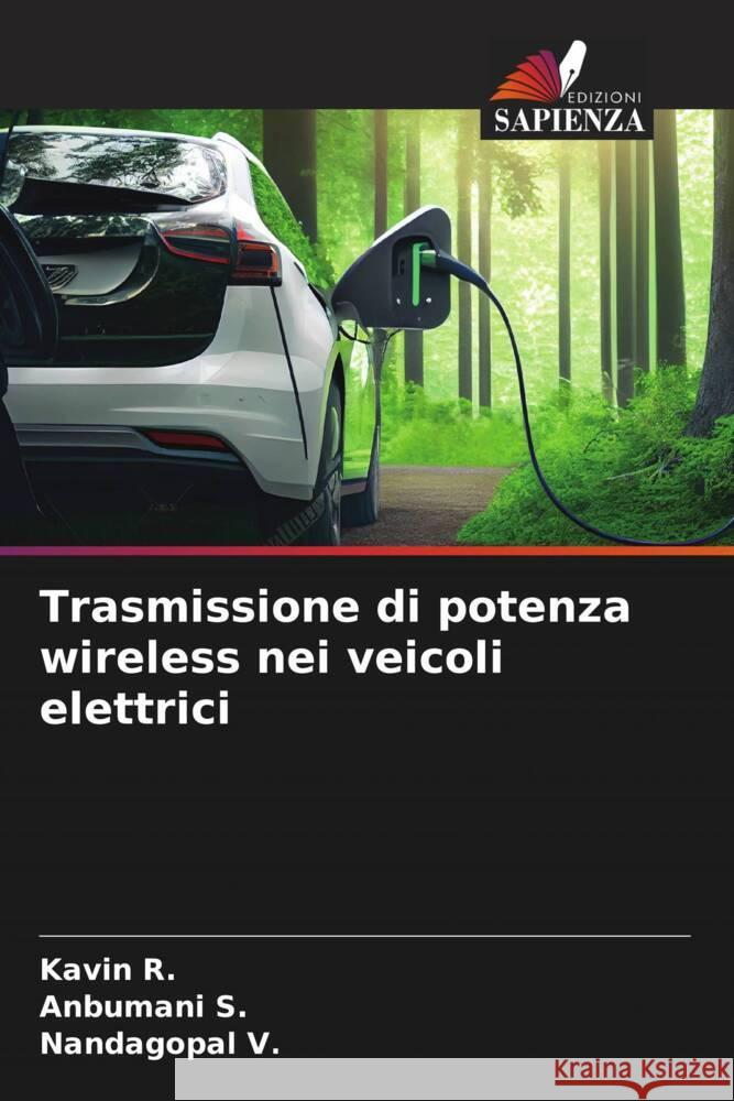 Trasmissione di potenza wireless nei veicoli elettrici R., Kavin, S., Anbumani, V., Nandagopal 9786206905561