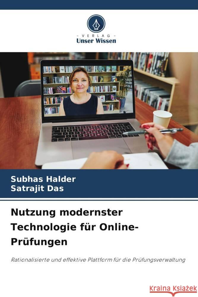 Nutzung modernster Technologie für Online-Prüfungen Halder, Subhas, Das, Satrajit 9786206906063