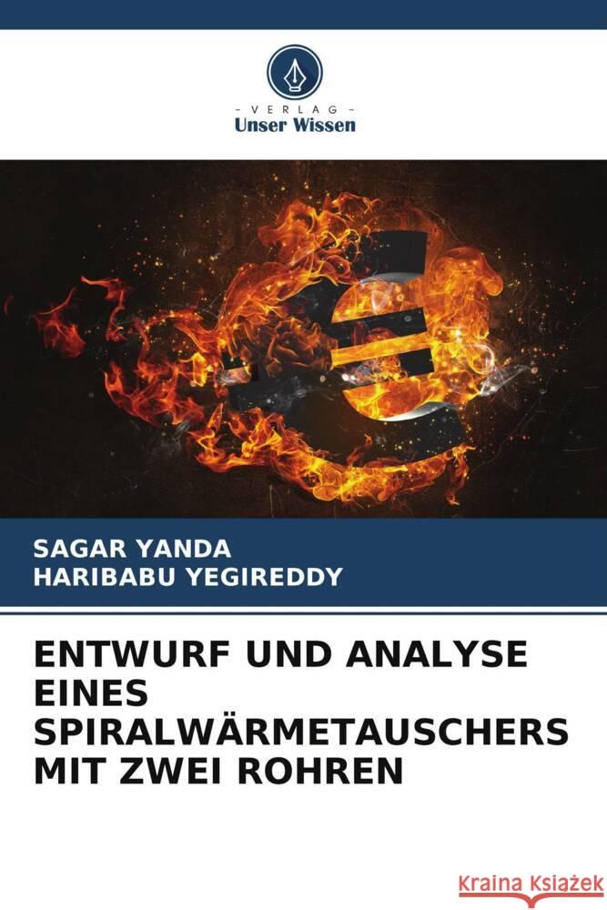 Entwurf Und Analyse Eines Spiralw?rmetauschers Mit Zwei Rohren Sagar Yanda Haribabu Yegireddy 9786206906704