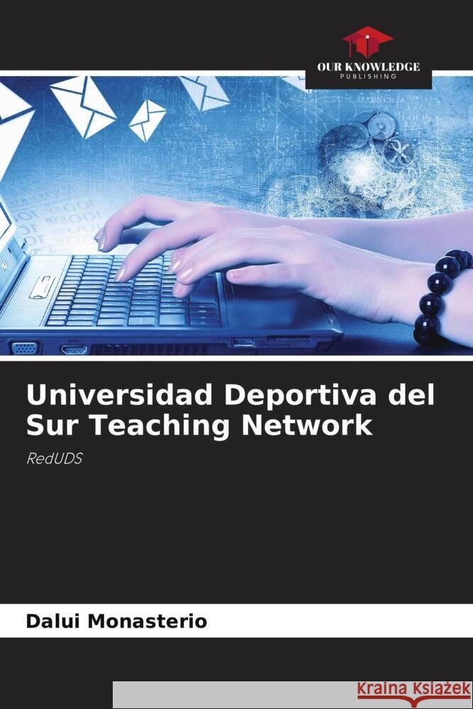 Universidad Deportiva del Sur Teaching Network Dalui Monasterio 9786206907855 Our Knowledge Publishing