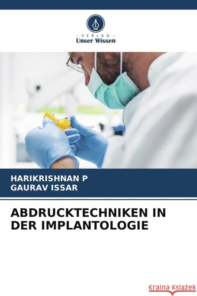 Abdrucktechniken in Der Implantologie Harikrishnan P Gaurav Issar 9786206908142