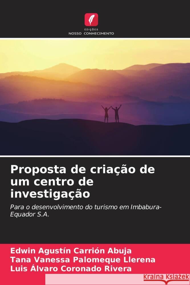 Proposta de cria??o de um centro de investiga??o Edwin Agust?n Carri? Tana Vanessa Palomequ Luis ?lvaro Coronad 9786206908302