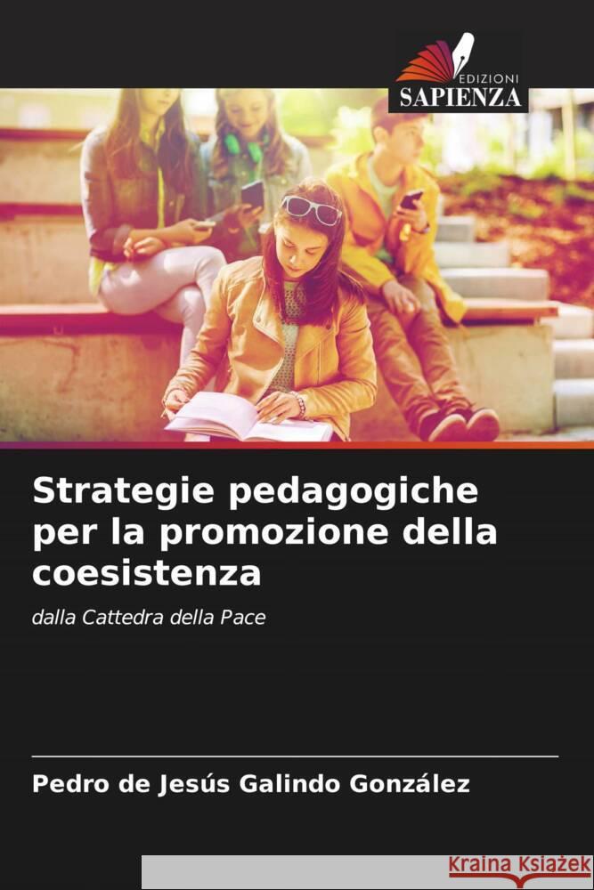 Strategie pedagogiche per la promozione della coesistenza Pedro de Jes?s Galind 9786206908524 Edizioni Sapienza