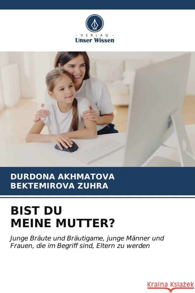 Bist Du Meine Mutter? Durdona Akhmatova Bektemirova Zuhra 9786206908746
