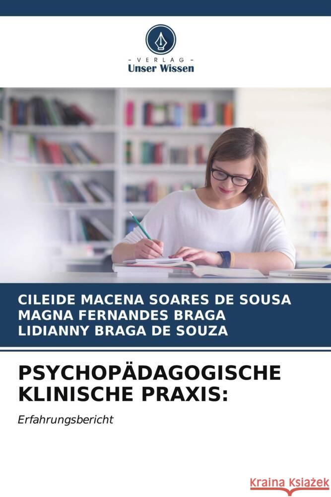 Psychop?dagogische Klinische Praxis Cileide Macena Soares de Sousa Magna Fernandes Braga Lidianny Braga de Souza 9786206909477