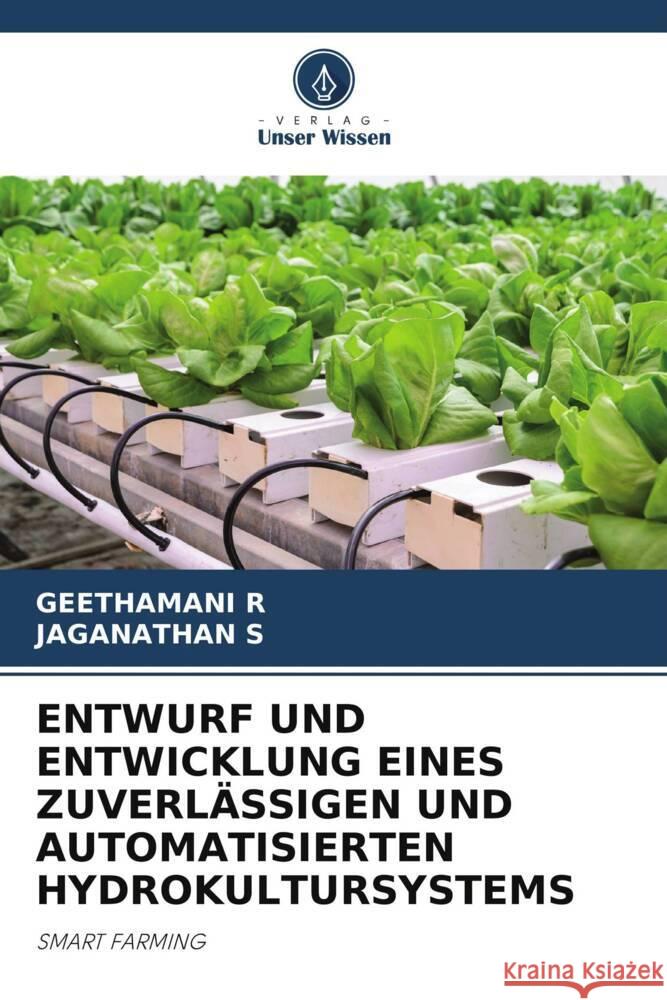 Entwurf Und Entwicklung Eines Zuverl?ssigen Und Automatisierten Hydrokultursystems Geethamani R Jaganathan S 9786206910008