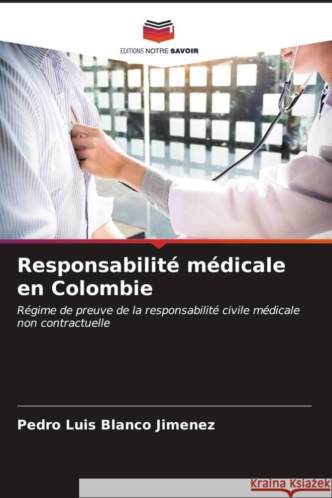 Responsabilité médicale en Colombie Blanco Jimenez, Pedro Luis 9786206910688