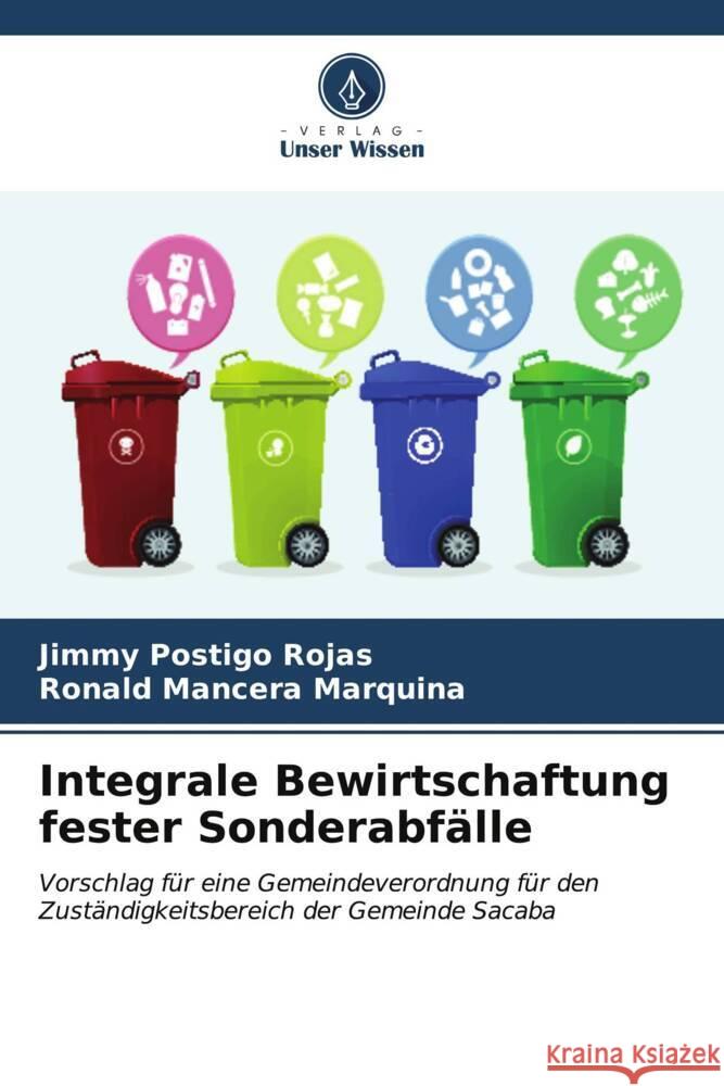 Integrale Bewirtschaftung fester Sonderabfälle Postigo Rojas, Jimmy, Mancera Marquina, Ronald 9786206910770