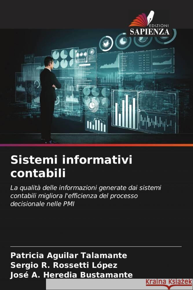 Sistemi informativi contabili Patricia Aguila Sergio R. Rossett Jos? A. Heredi 9786206910886 Edizioni Sapienza