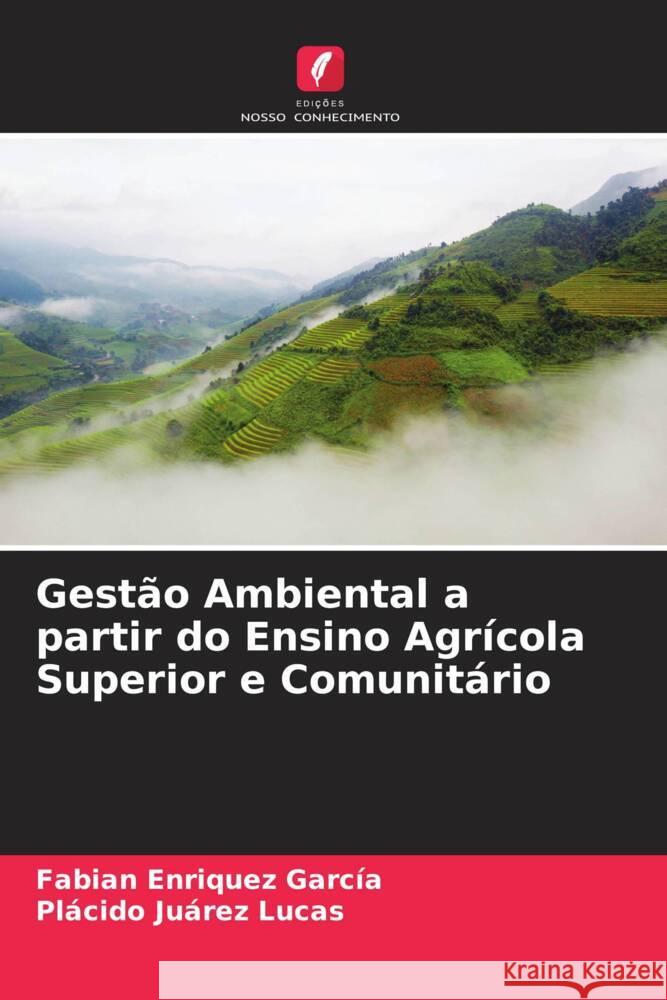 Gest?o Ambiental a partir do Ensino Agr?cola Superior e Comunit?rio Fabian Enrique Pl?cido Ju?re 9786206911067 Edicoes Nosso Conhecimento