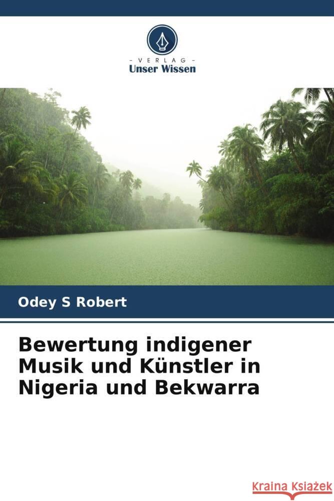 Bewertung indigener Musik und Künstler in Nigeria und Bekwarra Robert, Odey S 9786206911142