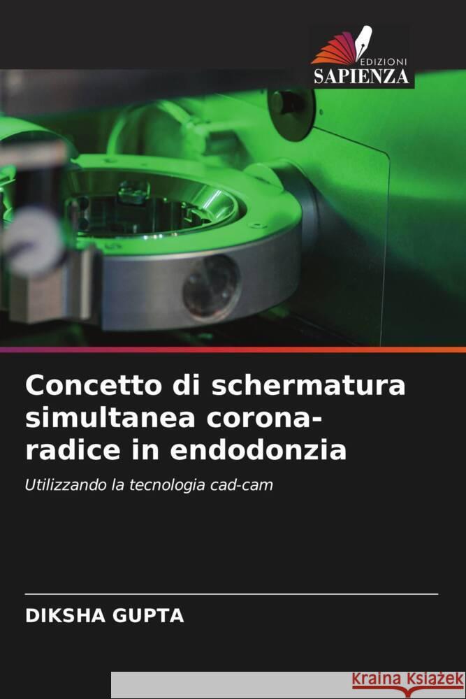 Concetto di schermatura simultanea corona-radice in endodonzia Diksha Gupta 9786206911234