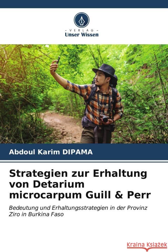 Strategien zur Erhaltung von Detarium microcarpum Guill & Perr DIPAMA, Abdoul Karim 9786206911500