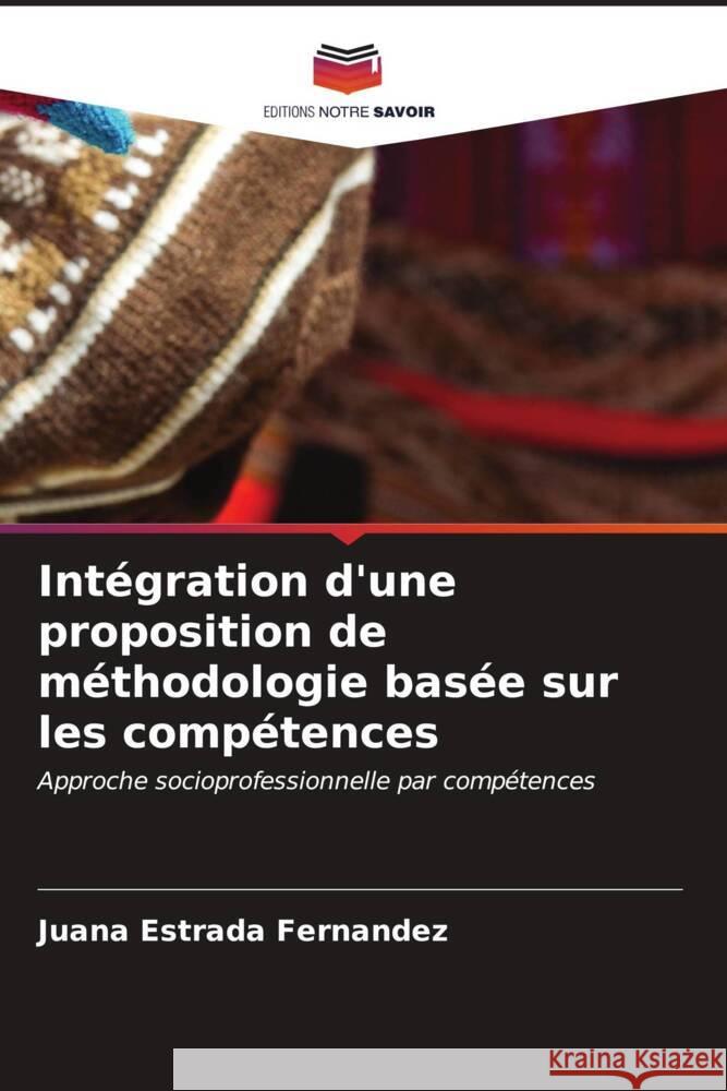Intégration d'une proposition de méthodologie basée sur les compétences Estrada Fernandez, Juana 9786206911647