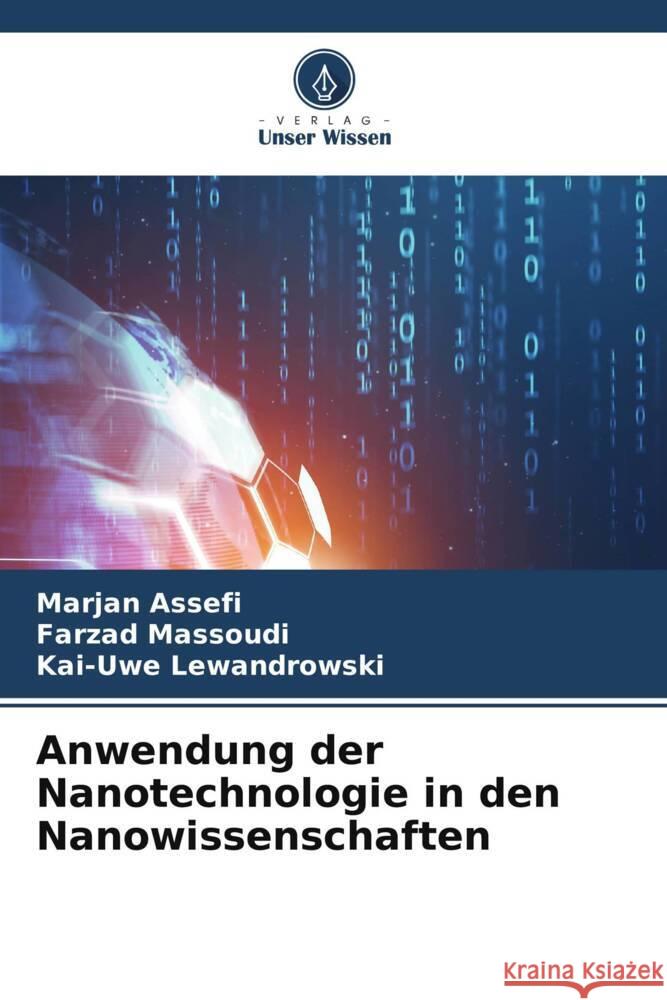 Anwendung der Nanotechnologie in den Nanowissenschaften Assefi, Marjan, Massoudi, Farzad, Lewandrowski, Kai-Uwe 9786206912163