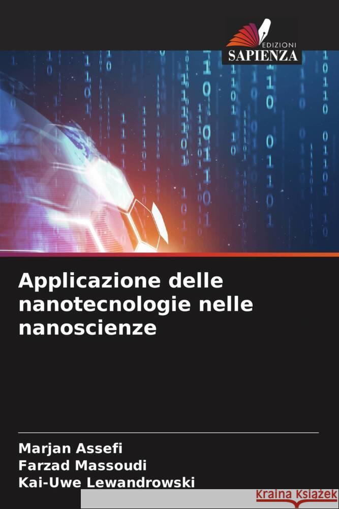 Applicazione delle nanotecnologie nelle nanoscienze Marjan Assefi Farzad Massoudi Kai-Uwe Lewandrowski 9786206912194