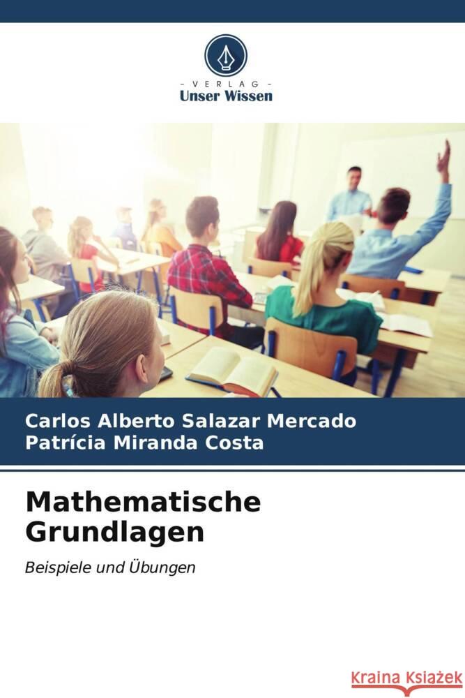 Mathematische Grundlagen Salazar Mercado, Carlos Alberto, Costa, Patrícia Miranda 9786206912286