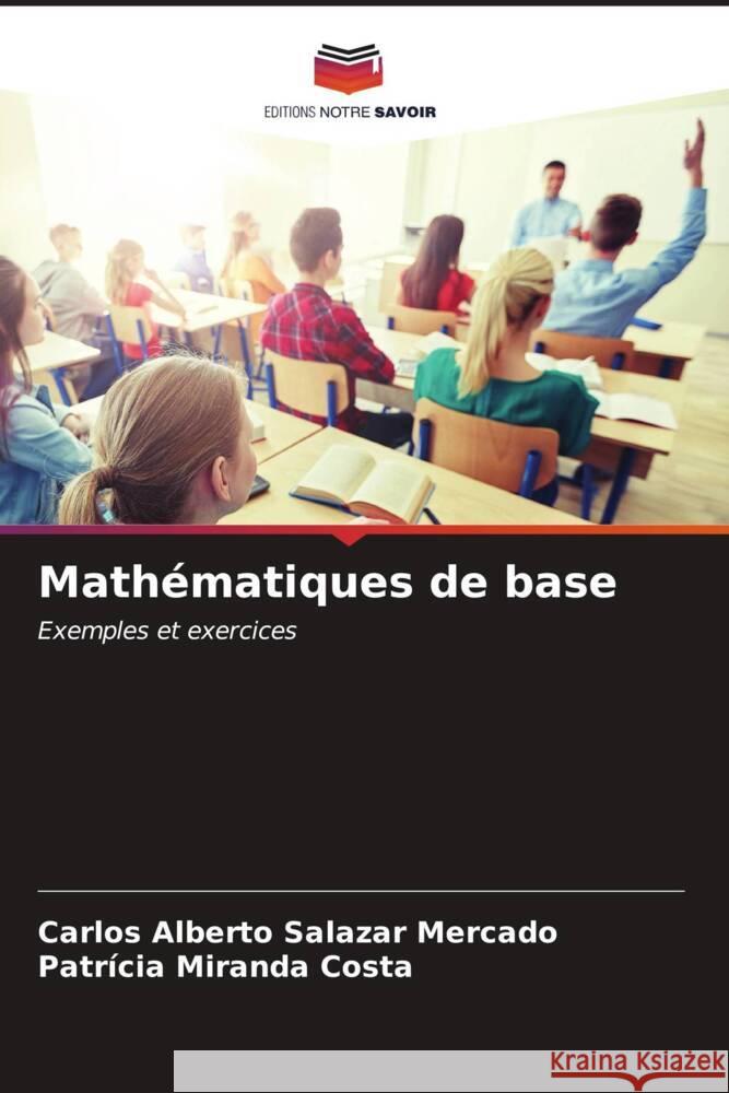 Mathématiques de base Salazar Mercado, Carlos Alberto, Costa, Patrícia Miranda 9786206912316