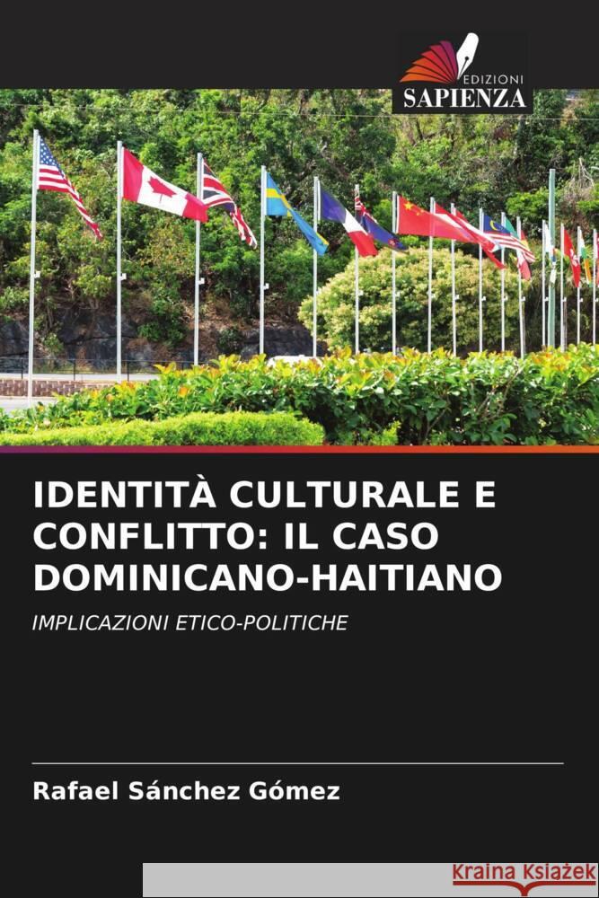 Identit? Culturale E Conflitto: Il Caso Dominicano-Haitiano Rafael S?nche 9786206912774 Edizioni Sapienza