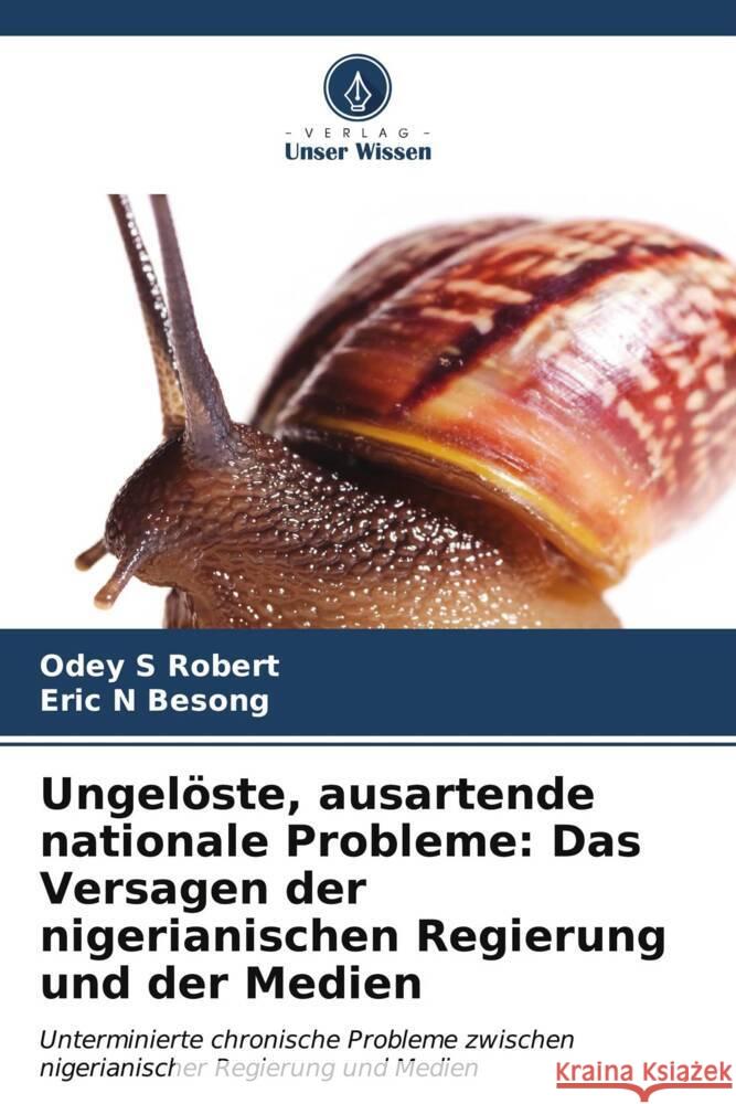 Ungelöste, ausartende nationale Probleme: Das Versagen der nigerianischen Regierung und der Medien Robert, Odey S, Besong, Eric N 9786206913061 Verlag Unser Wissen