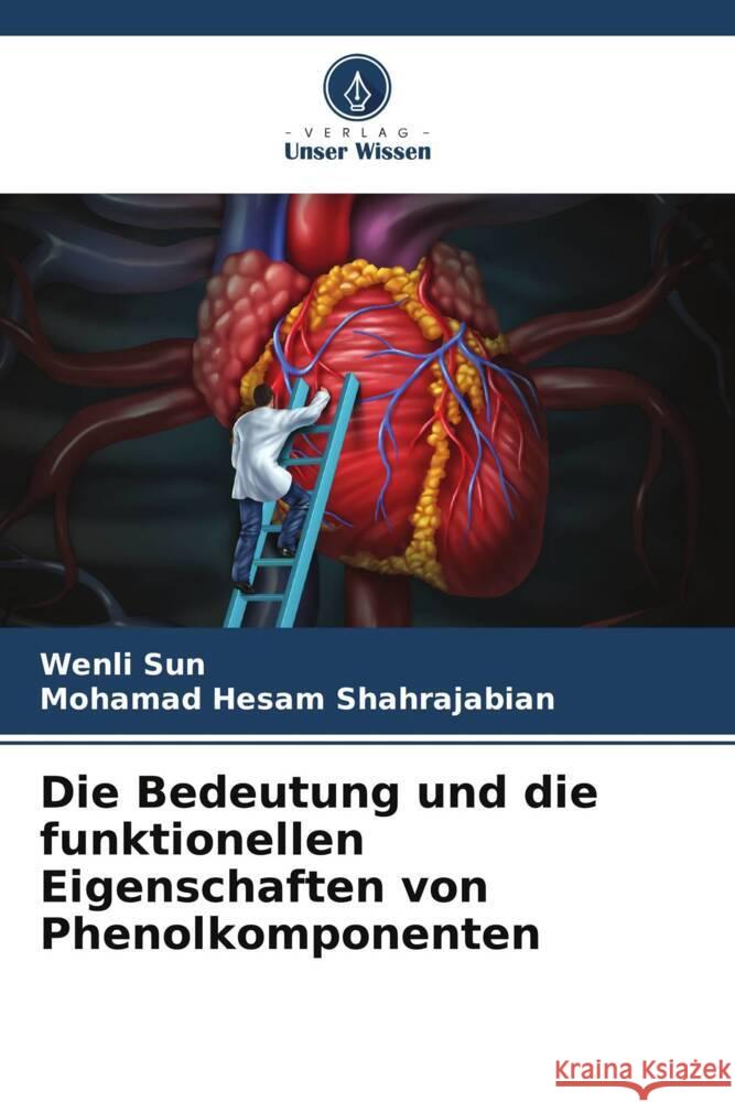 Die Bedeutung und die funktionellen Eigenschaften von Phenolkomponenten Sun, Wenli, Shahrajabian, Mohamad Hesam 9786206913108