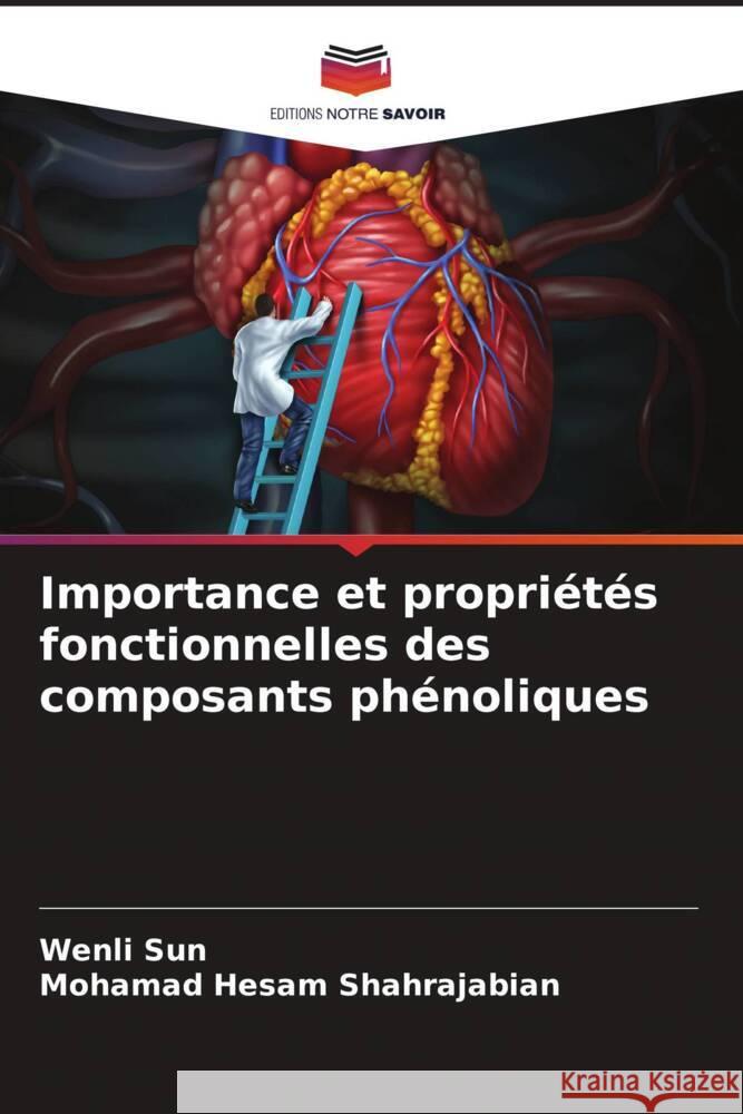 Importance et propriétés fonctionnelles des composants phénoliques Sun, Wenli, Shahrajabian, Mohamad Hesam 9786206913177