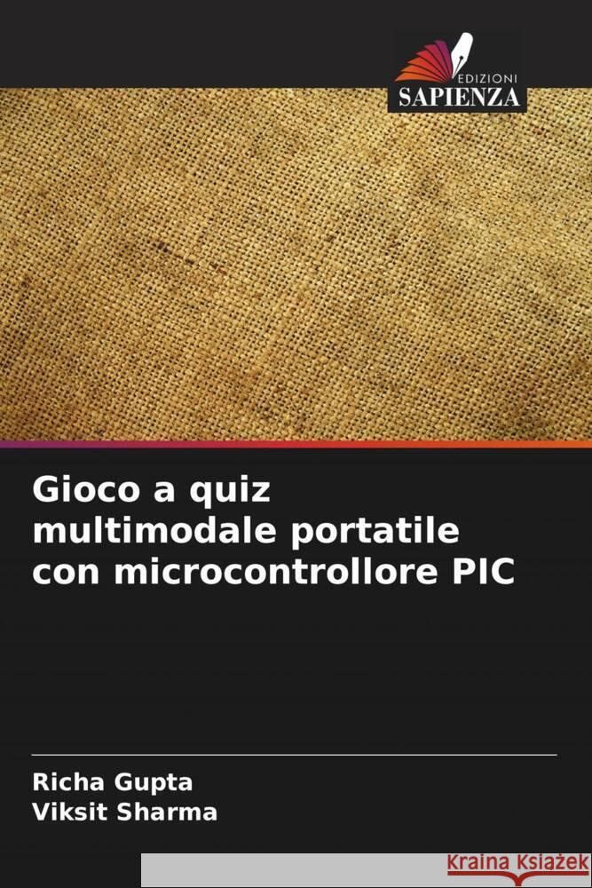 Gioco a quiz multimodale portatile con microcontrollore PIC Richa Gupta Viksit Sharma 9786206913726