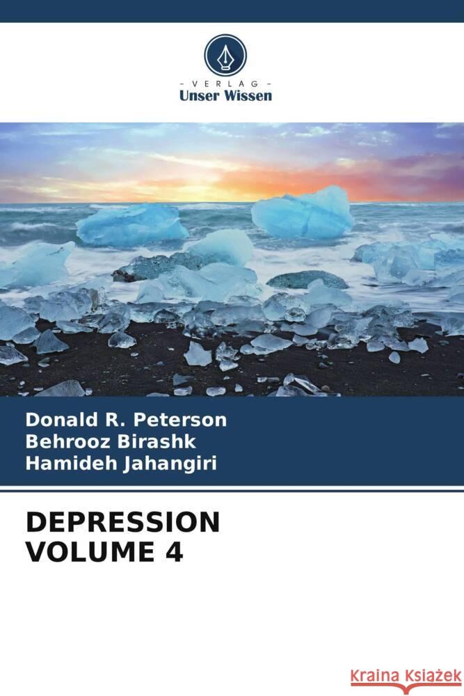 DEPRESSION VOLUME 4 Peterson, Donald R., BIRASHK, BEHROOZ, Jahangiri, Hamideh 9786206914082