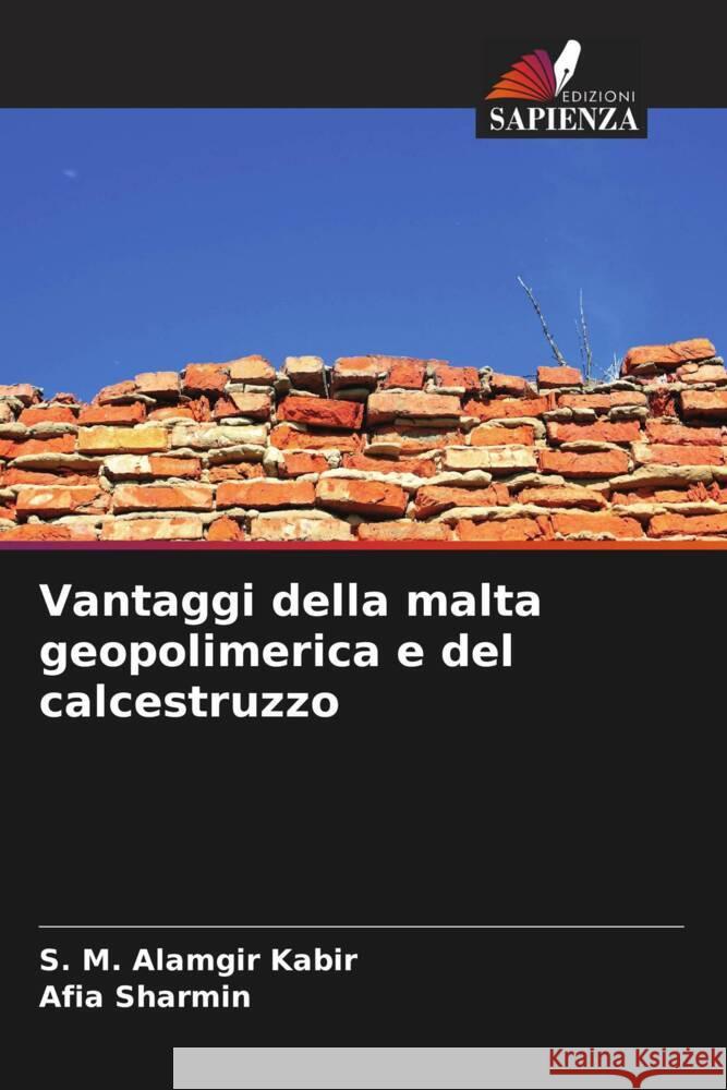 Vantaggi della malta geopolimerica e del calcestruzzo S. M. Alamgir Kabir Afia Sharmin 9786206914150