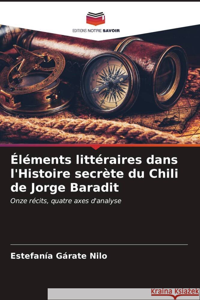 ?l?ments litt?raires dans l'Histoire secr?te du Chili de Jorge Baradit Estefan?a G?rat 9786206915164 Editions Notre Savoir