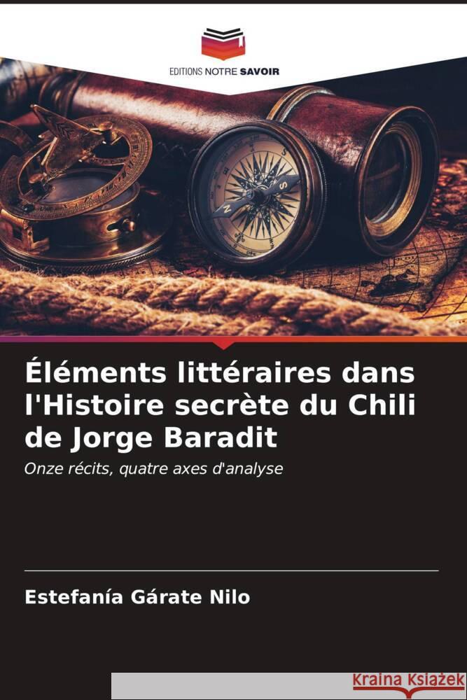 ?l?ments litt?raires dans l'Histoire secr?te du Chili de Jorge Baradit Estefan?a G?rat 9786206915164