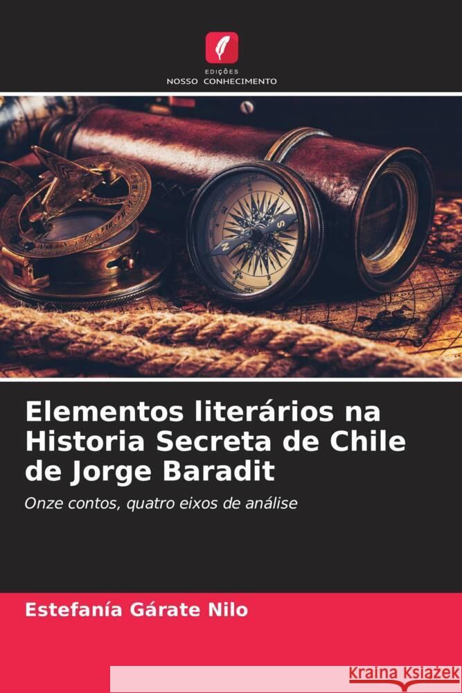 Elementos liter?rios na Historia Secreta de Chile de Jorge Baradit Estefan?a G?rat 9786206915195 Edicoes Nosso Conhecimento