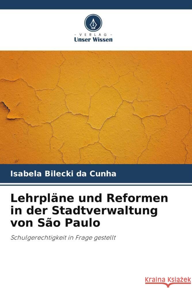 Lehrpl?ne und Reformen in der Stadtverwaltung von S?o Paulo Isabela Bileck 9786206915270