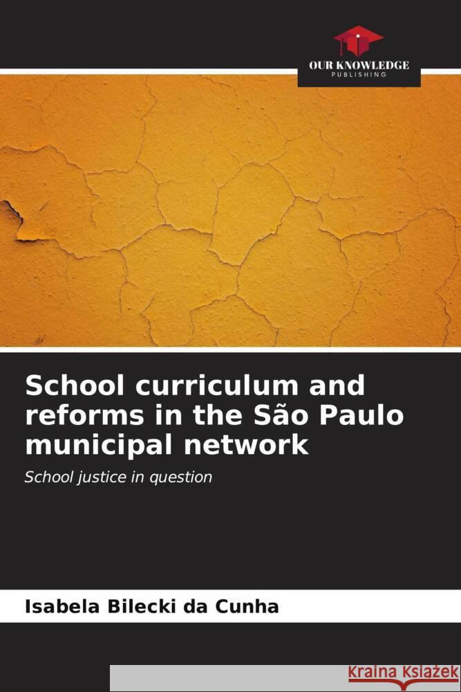 School curriculum and reforms in the S?o Paulo municipal network Isabela Bileck 9786206915287