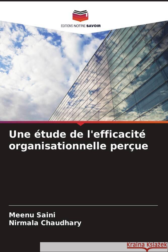 Une étude de l'efficacité organisationnelle perçue Saini, Meenu, Chaudhary, Nirmala 9786206917090