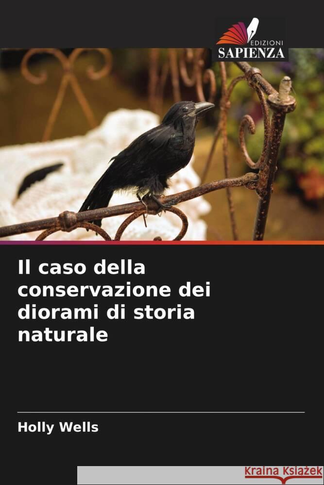 Il caso della conservazione dei diorami di storia naturale Wells, Holly 9786206917427