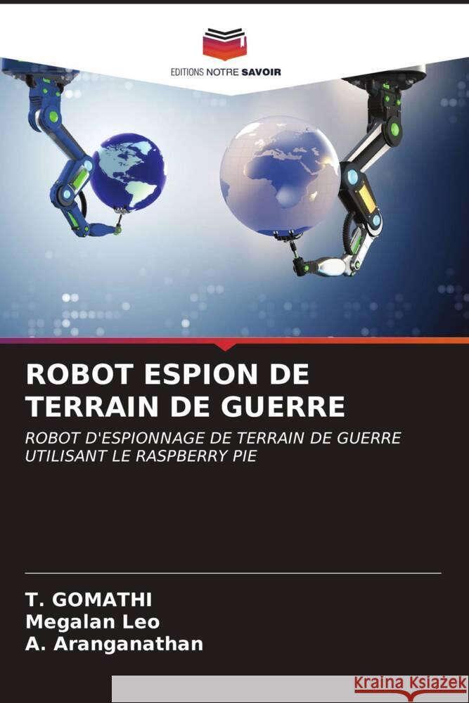 Robot Espion de Terrain de Guerre T. Gomathi Megalan Leo A. Aranganathan 9786206917700