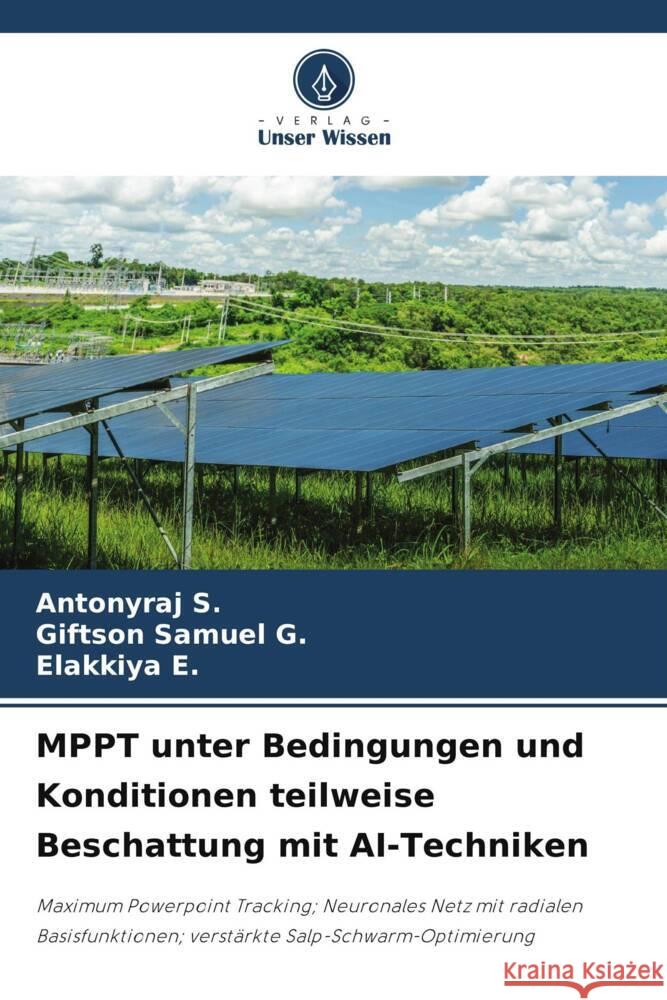 MPPT unter Bedingungen und Konditionen teilweise Beschattung mit AI-Techniken Antonyraj S Giftson Samuel G Elakkiya E 9786206917748