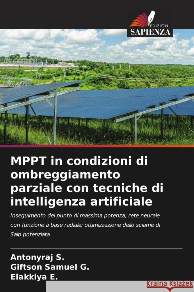 MPPT in condizioni di ombreggiamento parziale con tecniche di intelligenza artificiale Antonyraj S Giftson Samuel G Elakkiya E 9786206917779