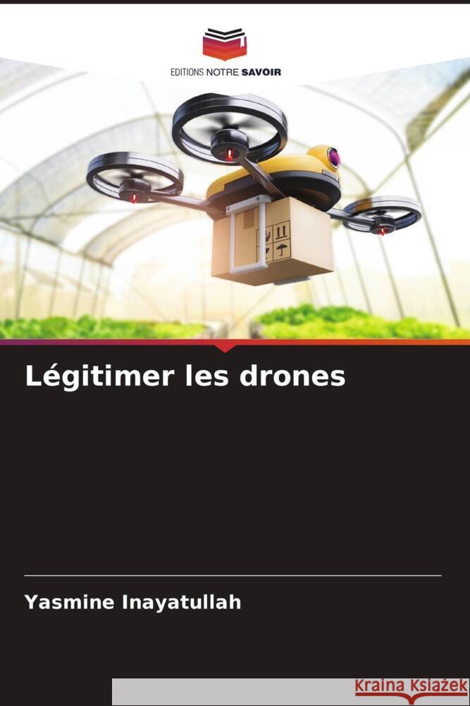 L?gitimer les drones Yasmine Inayatullah 9786206918332