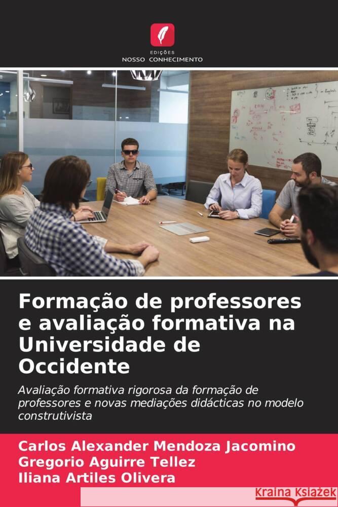 Forma??o de professores e avalia??o formativa na Universidade de Occidente Carlos Alexander Mendoz Gregorio Aguirr Iliana Artile 9786206918813 Edicoes Nosso Conhecimento