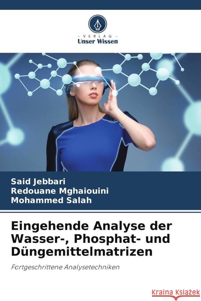 Eingehende Analyse der Wasser-, Phosphat- und D?ngemittelmatrizen Said Jebbari Redouane Mghaiouini Mohammed Salah 9786206920205 Verlag Unser Wissen