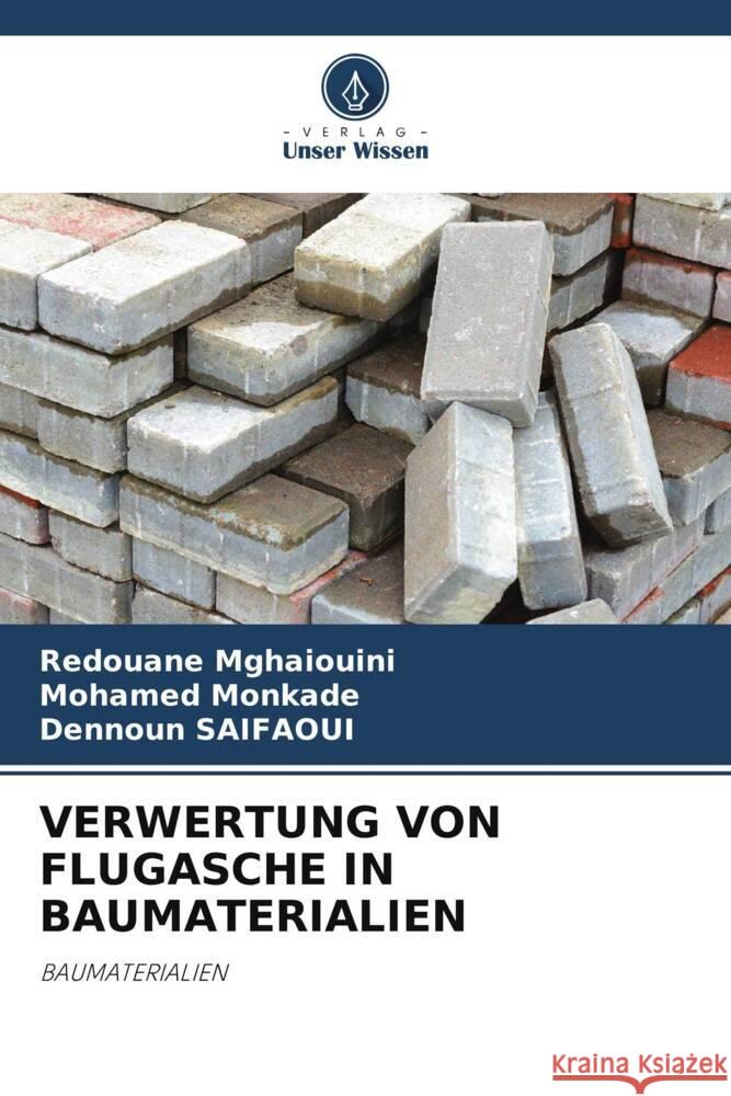 Verwertung Von Flugasche in Baumaterialien Redouane Mghaiouini Mohamed Monkade Dennoun Saifaoui 9786206920267 Verlag Unser Wissen