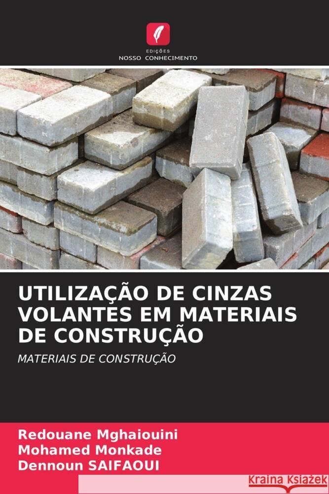 Utiliza??o de Cinzas Volantes Em Materiais de Constru??o Redouane Mghaiouini Mohamed Monkade Dennoun Saifaoui 9786206920304 Edicoes Nosso Conhecimento