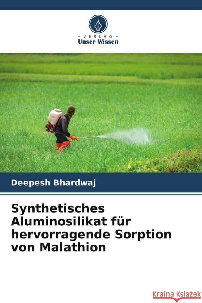 Synthetisches Aluminosilikat f?r hervorragende Sorption von Malathion Deepesh Bhardwaj 9786206920441